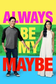 Always Be My Maybe (2019) Full Movie Download Gdrive Link
