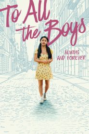 To All the Boys: Always and Forever (2021) Full Movie Download Gdrive