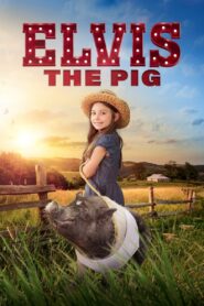 Elvis the Pig (2023)  1080p 720p 480p google drive Full movie Download and watch Online