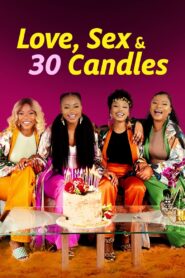Love, Sex and 30 Candles (2023)  1080p 720p 480p google drive Full movie Download and watch Online