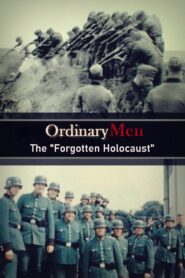Ordinary Men: The “Forgotten Holocaust” (2022)  1080p 720p 480p google drive Full movie Download and watch Online